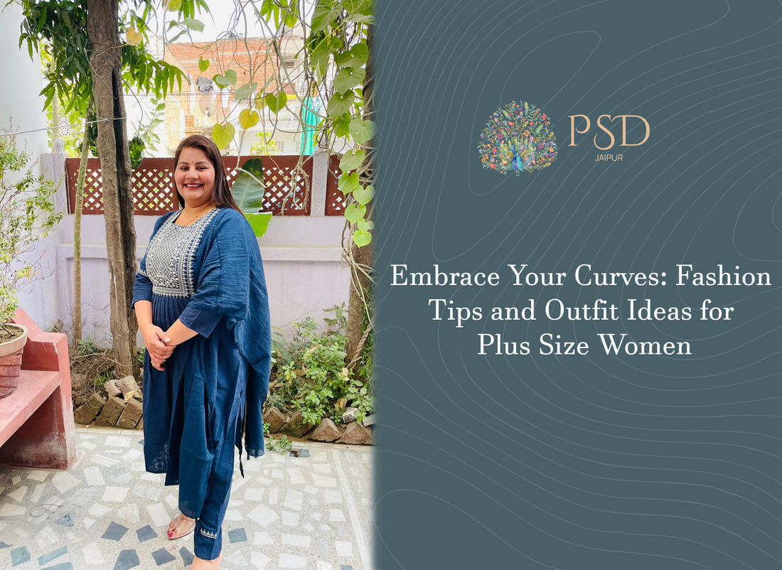 Embrace Your Curves: Fashion Tips and Outfit Ideas for Plus Size Women